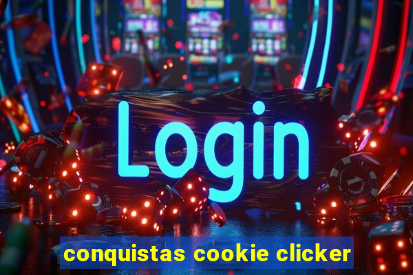 conquistas cookie clicker